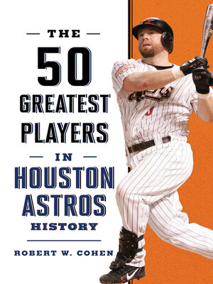 cover image of The 50 Greatest Players in Houston Astros History